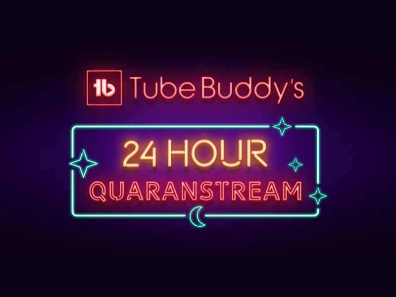 TubeBuddy 24 Hour Quaranstream