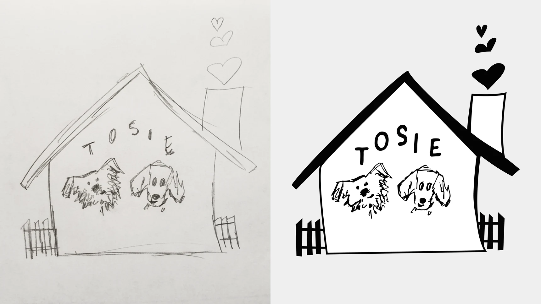 The logo as the kids drew it in pencil beside the vector trace of it, a house with both dogs under the roof, TOSIE across the front and hearts out of the chimney